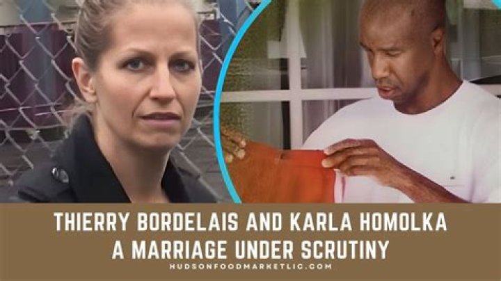 Thierry Bordelais And Karla Homolka: A Controversial Couple